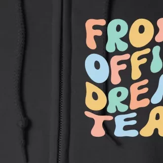 Front Office Dream Team School Secretary Squad Crew Elementa Full Zip Hoodie