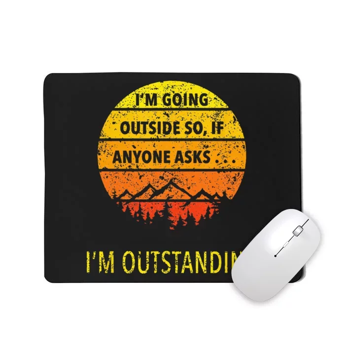 Funny Outdoor Dad Joke Pun Im Outstanding Mousepad