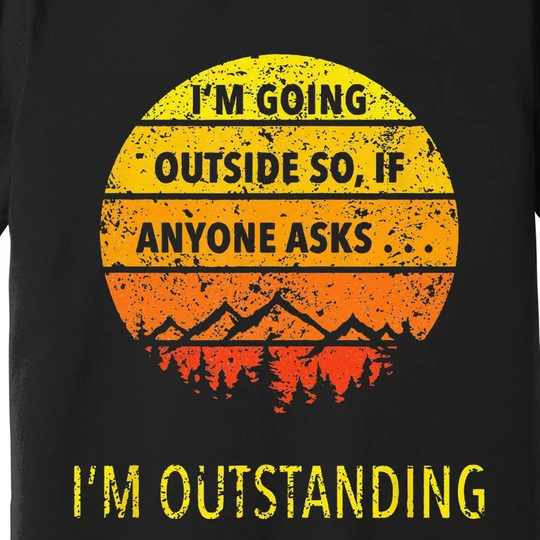 Funny Outdoor Dad Joke Pun Im Outstanding Premium T-Shirt