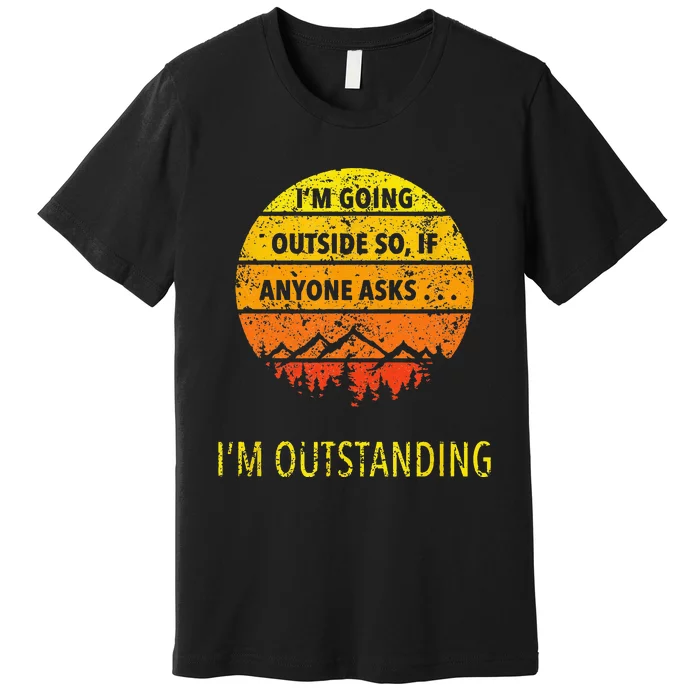 Funny Outdoor Dad Joke Pun Im Outstanding Premium T-Shirt