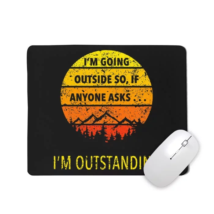 Funny Outdoor Dad Joke Pun IM Outstanding Mousepad