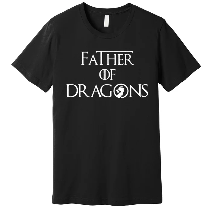 Father Of Dragons Fathers Day Best Gift For Dad Premium T-Shirt