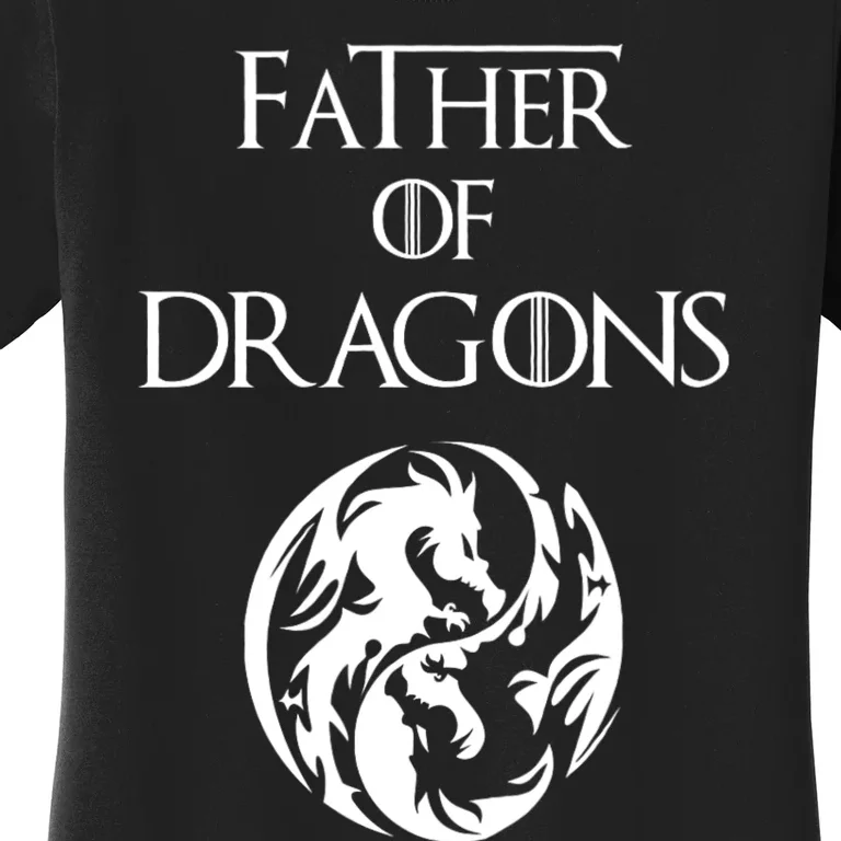 Father Of Dragons Women's T-Shirt