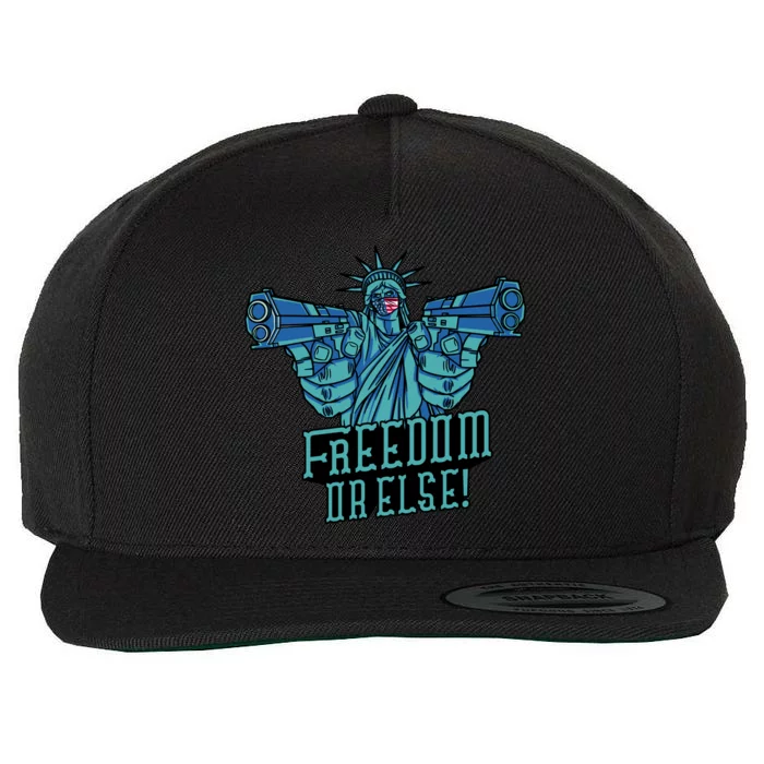 Freedom Or Else Statue Of Liberty Dual Guns Wool Snapback Cap