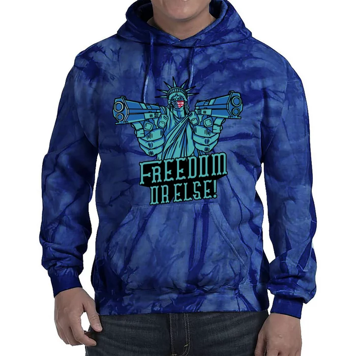 Freedom Or Else Statue Of Liberty Dual Guns Tie Dye Hoodie