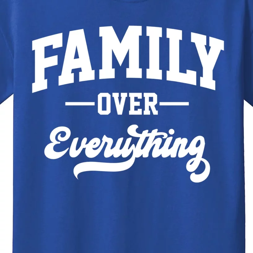 Family Over Everything Cool Gift Kids T-Shirt