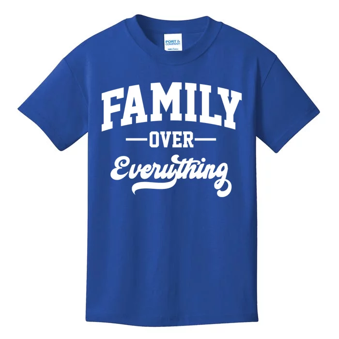 Family Over Everything Cool Gift Kids T-Shirt