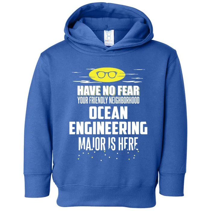 Funny Ocean Engineering Major Design Have No Fear Cool Gift Toddler Hoodie