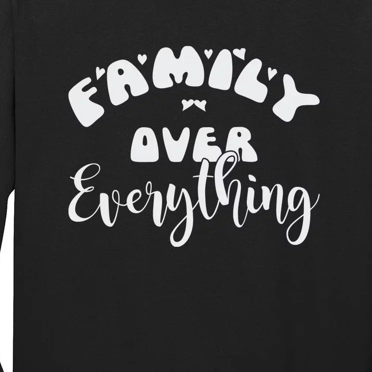 Family Over Everything Conservative Christian Anti Woke Tall Long Sleeve T-Shirt