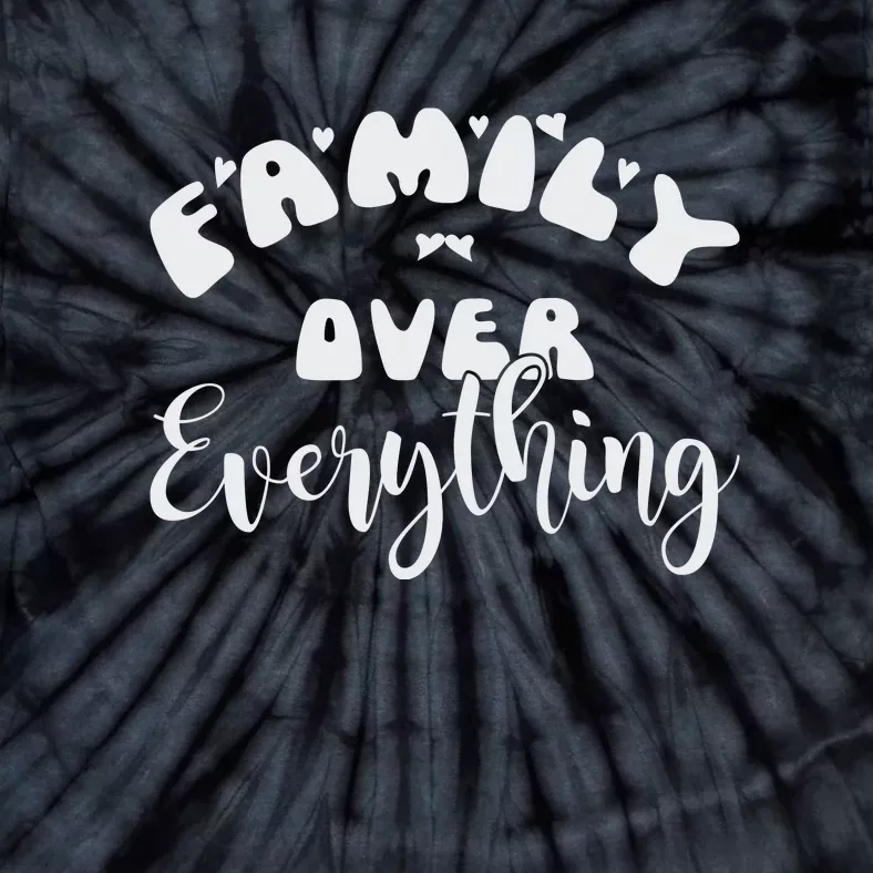 Family Over Everything Conservative Christian Anti Woke Tie-Dye T-Shirt