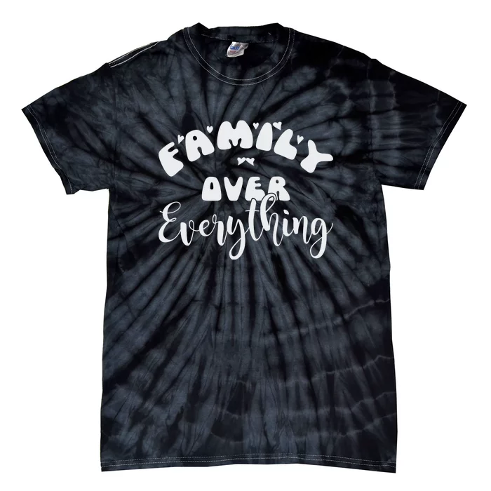 Family Over Everything Conservative Christian Anti Woke Tie-Dye T-Shirt