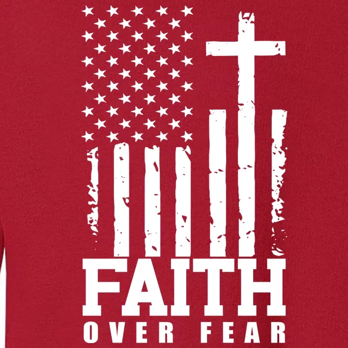 Faith Over Fear American Flag Cross Toddler Sweatshirt