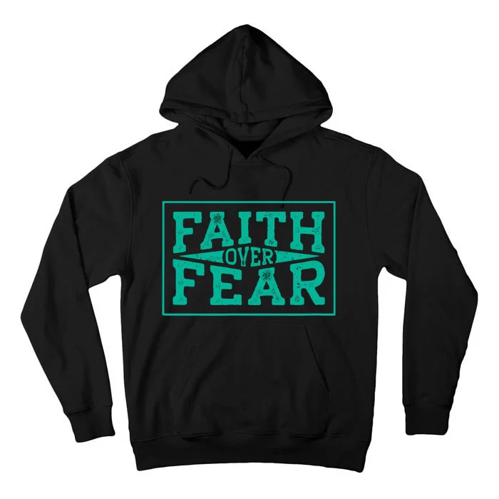 Faith Over Fear Bold Christian Inspirational Typography Tall Hoodie