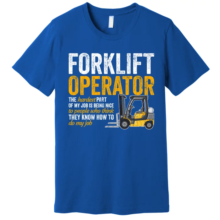 Forklift Operator Forklift Driver Funny Gift Premium T-Shirt