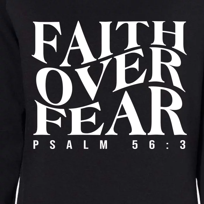 Faith Over Fear Psalm 56 3 Womens California Wash Sweatshirt