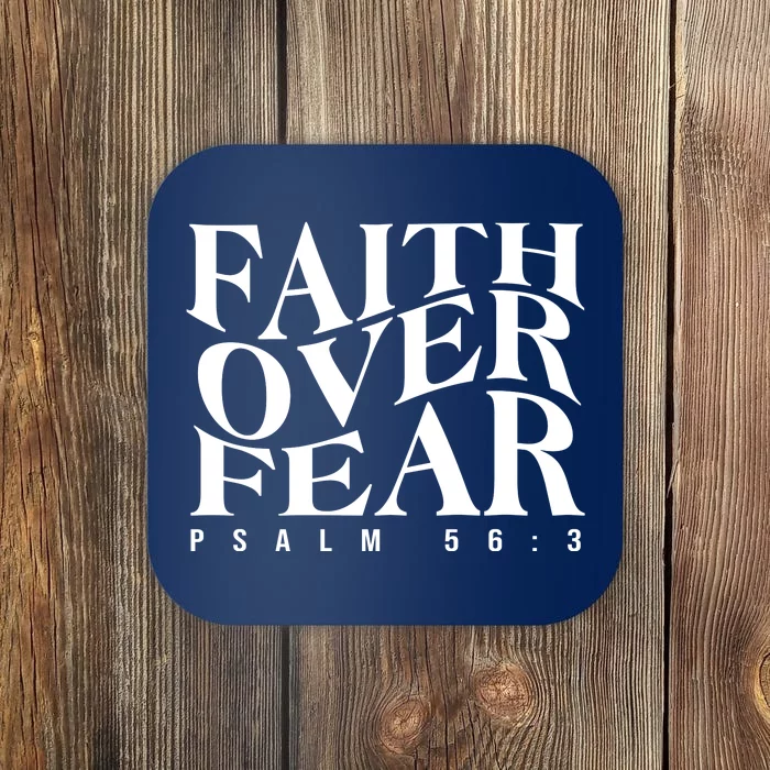 Faith Over Fear Psalm 56 3 Coaster