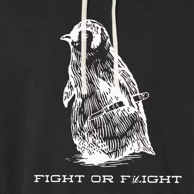 Fight Or Flight Funny Penguin Pun Fight Or Flight Meme Garment-Dyed Fleece Hoodie