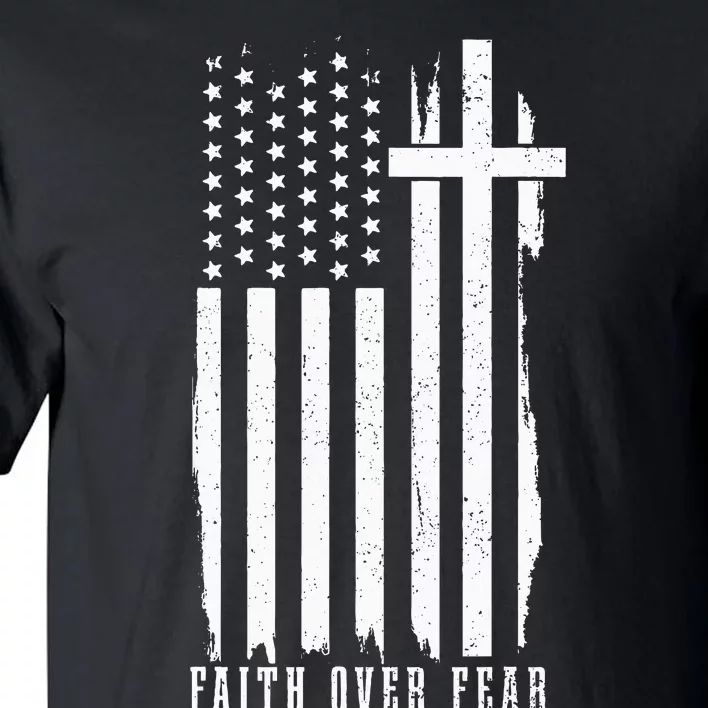 Faith Over Fear American Flag Jesus Patriotic Christian Tall T-Shirt