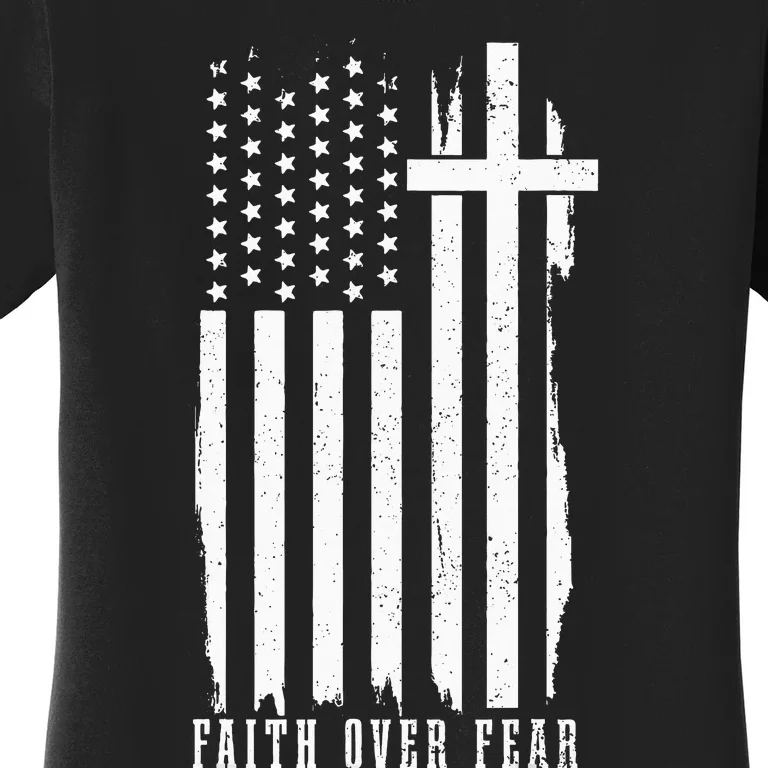 Faith Over Fear American Flag Jesus Patriotic Christian Women's T-Shirt