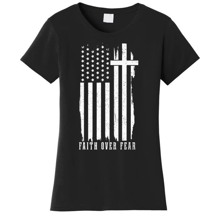 Faith Over Fear American Flag Jesus Patriotic Christian Women's T-Shirt