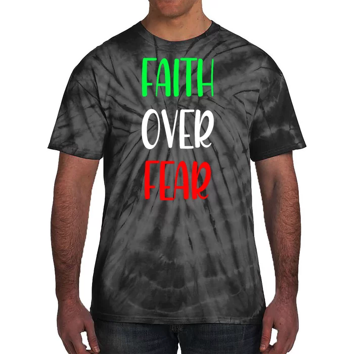 Faith Over Fear Tie-Dye T-Shirt