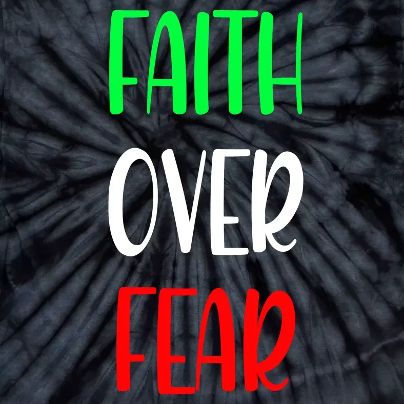 Faith Over Fear Tie-Dye T-Shirt