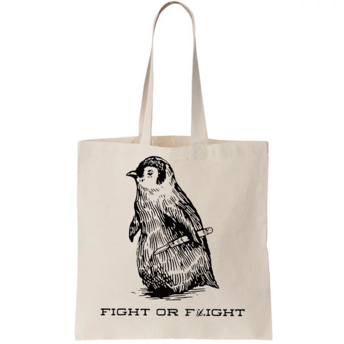 Fight Or Flight Funny Penguin Pun Fight Or Flight Tote Bag