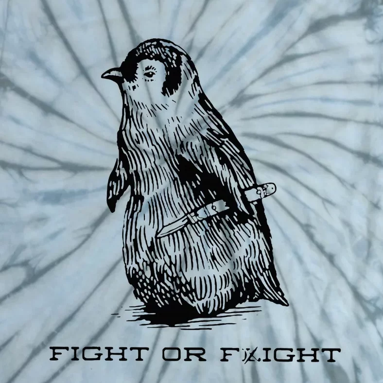 Fight Or Flight Funny Penguin Pun Fight Or Flight Tie-Dye T-Shirt