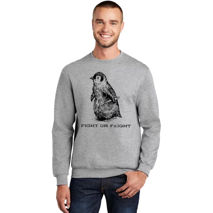 Fight Or Flight Funny Penguin Pun Fight Or Flight Tall Sweatshirt