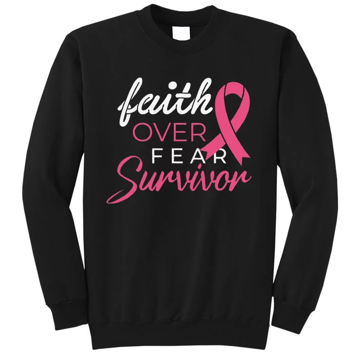 Faith Over Fear Fighter Breast Cancer Awareness Survivor Tall Sweatshirt