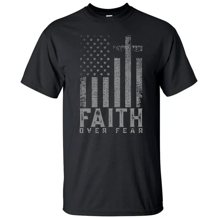 Faith Over Fear Cool Christian Cross American USA Flag Tall T-Shirt