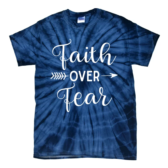 Faith Over Fear Arrow Cute Lettering Inspirational Christian Tie-Dye T-Shirt