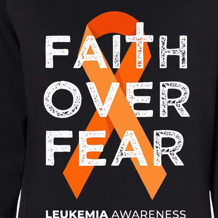 Faith Over Fear Orange Ribbon Fight Leukemia Awareness Womens California Wash Sweatshirt