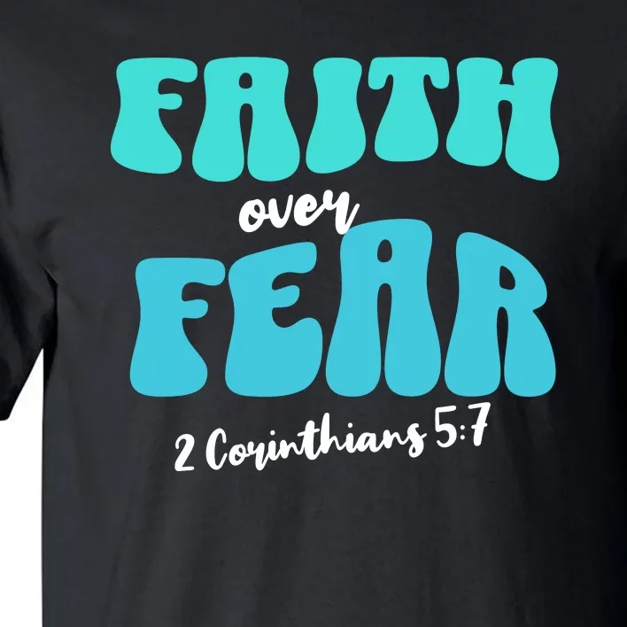 Faith Over Fear Christian Motivational Tall T-Shirt