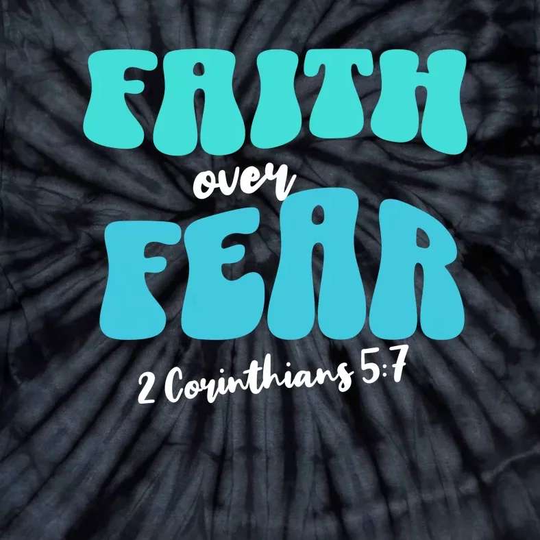 Faith Over Fear Christian Motivational Tie-Dye T-Shirt