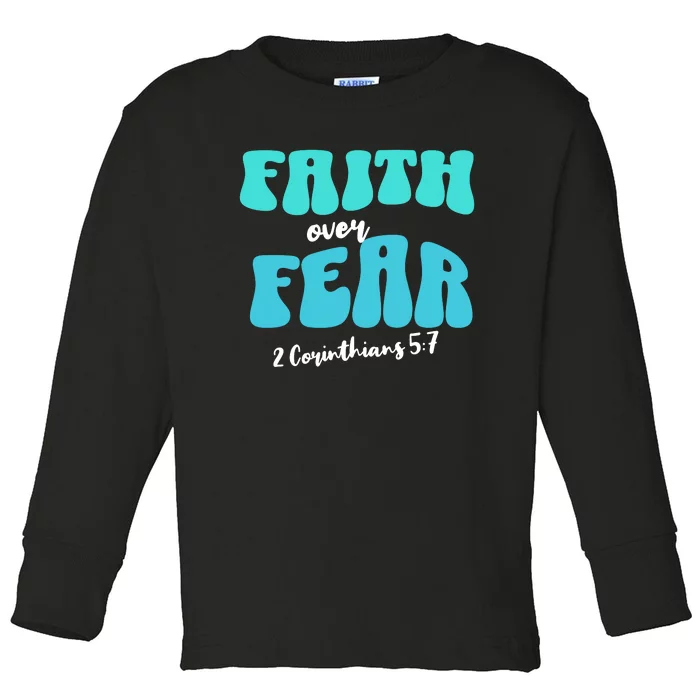 Faith Over Fear Christian Motivational Toddler Long Sleeve Shirt