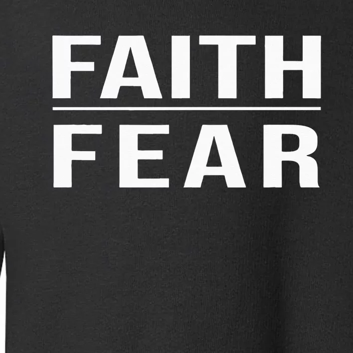 Faith Over Fear Christian For Men Faith Based Gift Toddler Sweatshirt