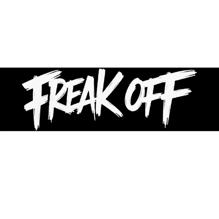 Freak Off Bumper Sticker