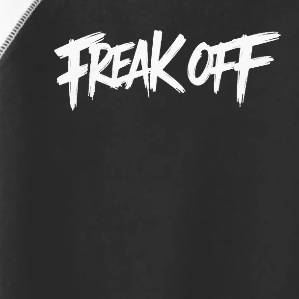 Freak Off Toddler Fine Jersey T-Shirt