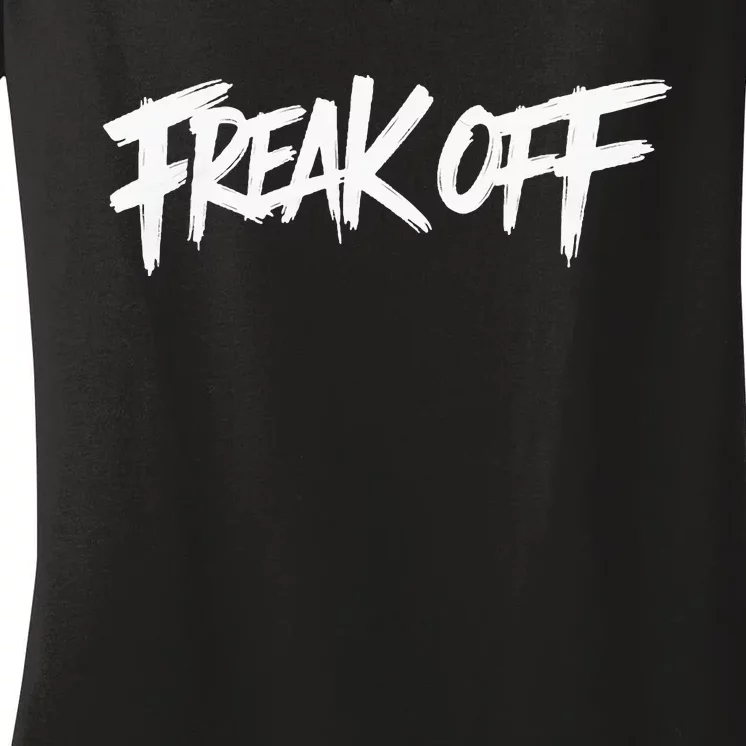 Freak Off Women's V-Neck T-Shirt