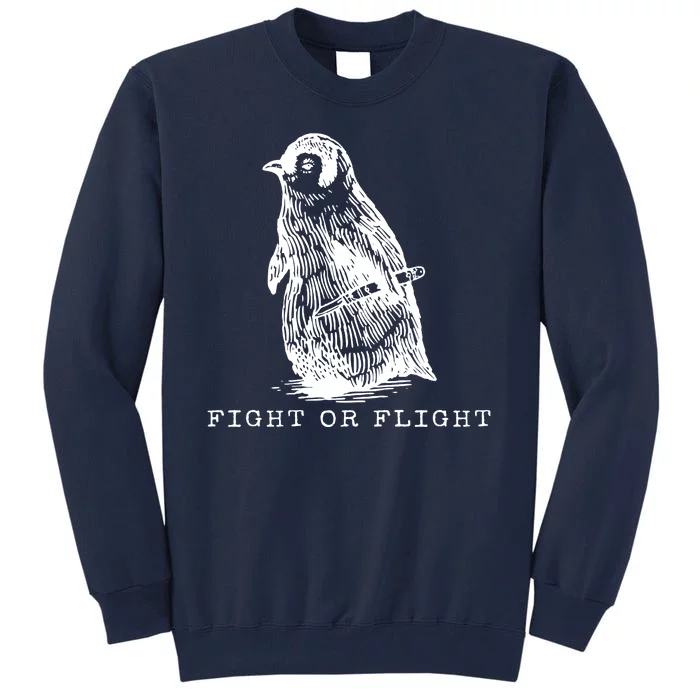 Fight Or Flight Funny Penguin Meme Tall Sweatshirt