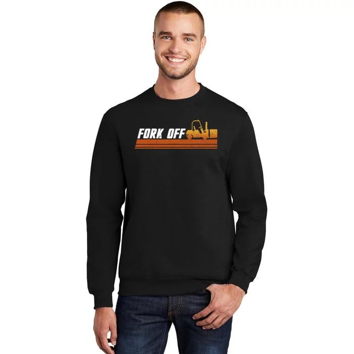 Fork Off Forklift Driver Forklift Operator Warehouse Tall Sweatshirt