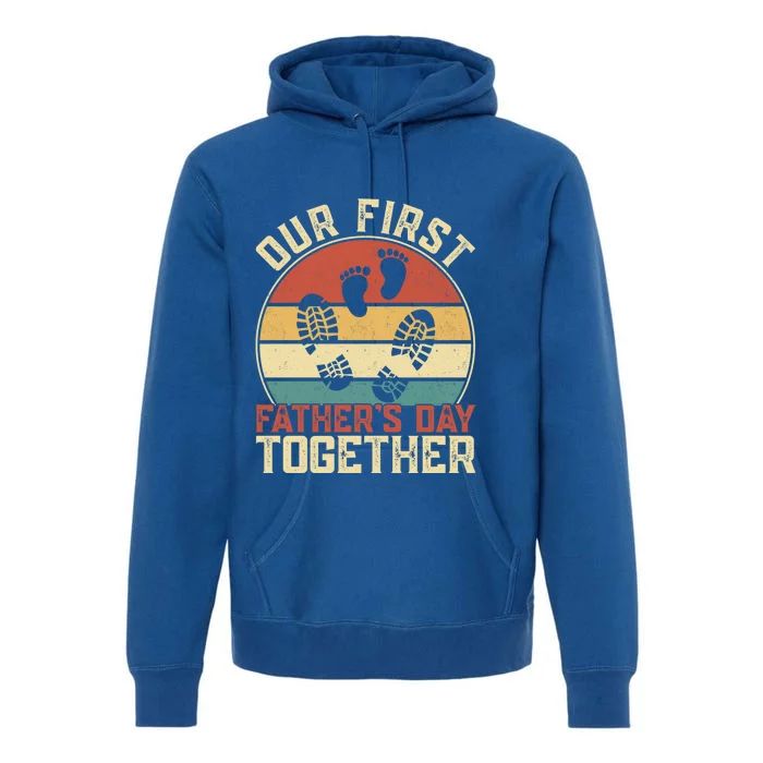 Funny Our First Fathers Day Together Shoes Family Matching Cute Gift Premium Hoodie