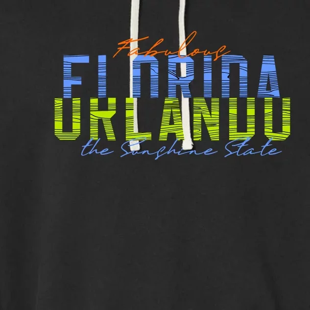 Fabulous Orlando Florida The Sunshine State Garment-Dyed Fleece Hoodie