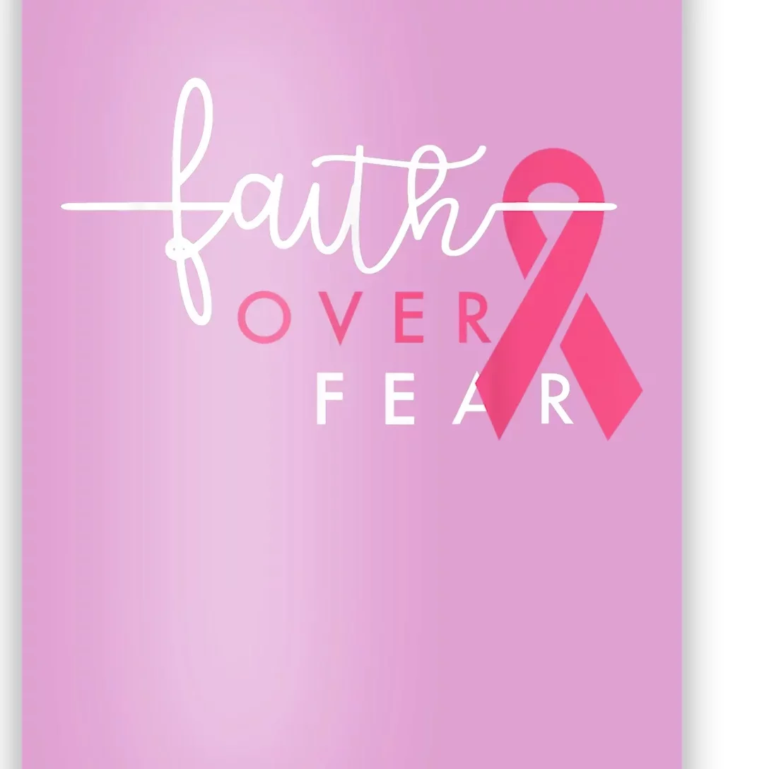 Faith Over Fear Breast Cancer Awareness Pink Ribbon Gift Poster