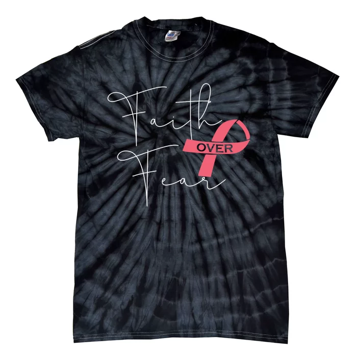 Faith Over Fear Fight Breast Cancer Awareness Tie-Dye T-Shirt