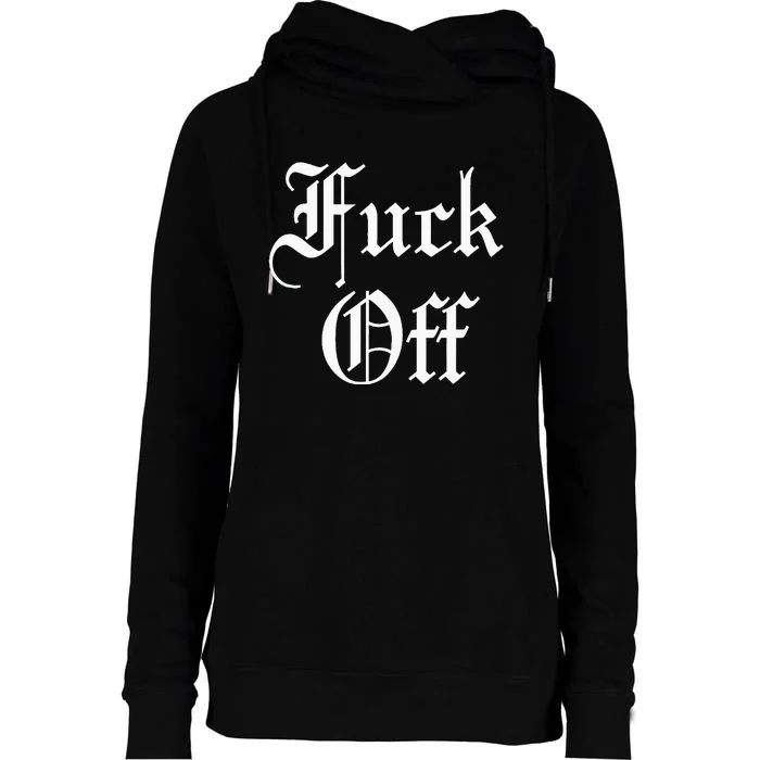 F Off Fuck Off Womens Funnel Neck Pullover Hood