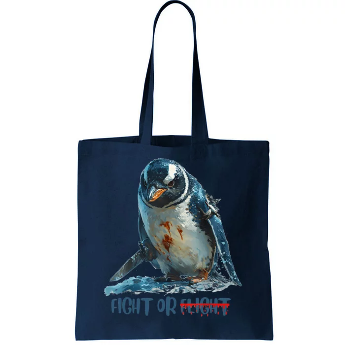 Fight Or Flight Funny Penguin Quote Tote Bag