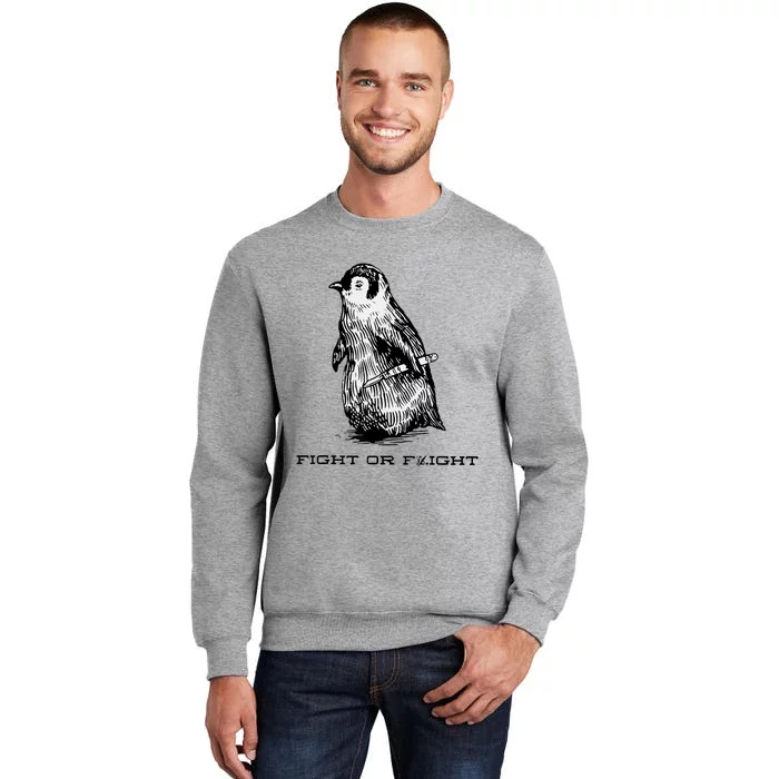 Fight Or Flight Funny Penguin Pun Fight Or Flight Meme Tall Sweatshirt