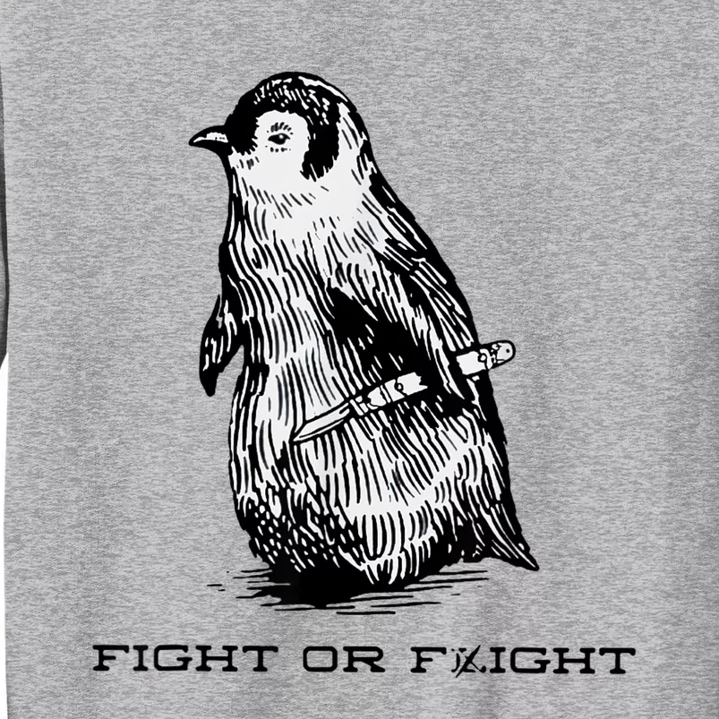 Fight Or Flight Funny Penguin Pun Fight Or Flight Meme Tall Sweatshirt